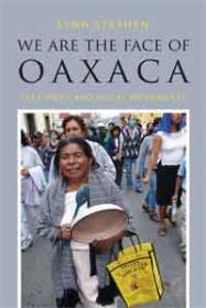 We Are the Face of Oaxaca: Testimony and Social Movements Book Cover