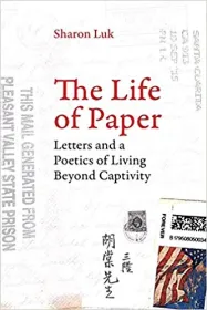 The Life of Paper: Letters and a Poetics of Living Beyond Captivity Book Cover