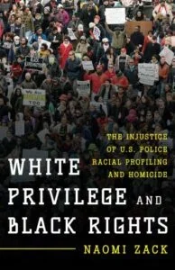White Privilege and Black Rights: The Injustice of U.S. Police Racial Profiling and Homicide Book Cover