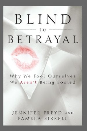 Blind to Betrayal: Why We Fool Ourselves We Aren’t Being Fooled Book Cover