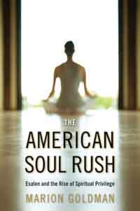 American Soul Rush: Esalen and the Rise of Spiritual Privilege Book Cover