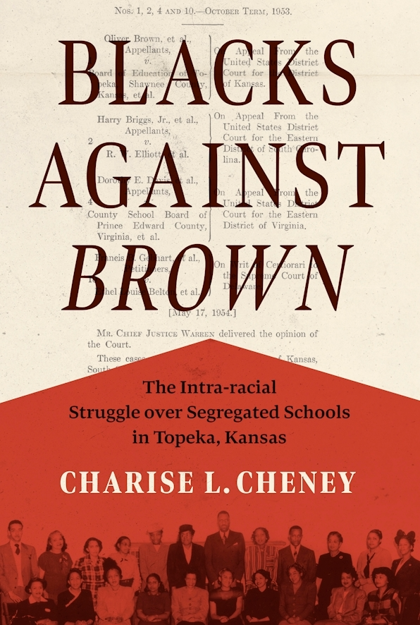 Cover of "Blacks Against Brown: The Intra-racial Struggle over Segregated Schools in Topeka, Kansas"