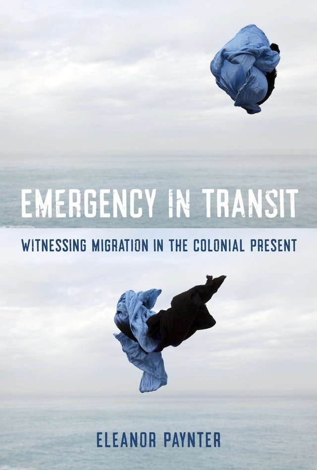 Cover of "Emergency in Transit: Witnessing Migration in the Colonial Present"