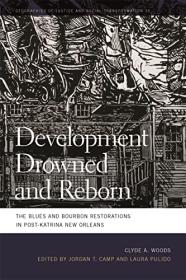 Development Drowned and Reborn: The Blues and Bourbon Restorations in Post-Katrina New Orleans Book Cover