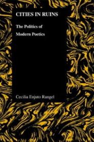 Cities in Ruins: The Politics of Modern Poetics Book Cover