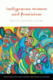 Indigenous Women and Feminism: Politics, Activism, Culture Book Cover