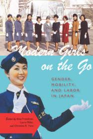 Modern Girls on the Go: Gender, Mobility, and Labor in Japan Book Cover