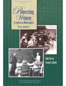 Pioneering Women in American Mathematics: The Pre-1940 PhD’s 