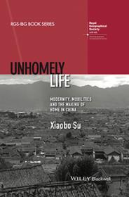 Cover of "Unhomely Life: Modernity, Mobilities and the Making of Home in China"