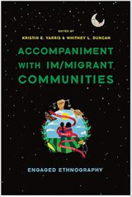 Cover of "Accompaniment with Im/migrant Communities: Engaged Ethnography"