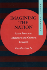 Imagining the Nation: Asian American Literature and Cultural Consent