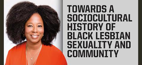 Mignon Moore: “Towards a Sociocultural History of Black Lesbian Sexuality and Community”﻿