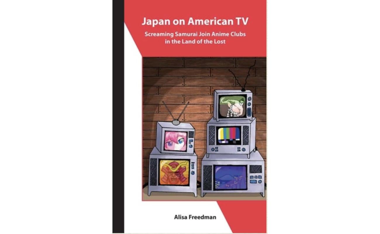 Japan on American TV: Screaming Samurai Form Anime Clubs in the Land of the Lost Book Cover 