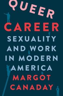  Queer Career: Sexuality and Work in Modern America at William W. Knight Law Center