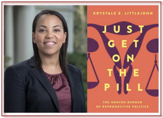  Just Get on the Pill: The Uneven Burden of Reproductive Politics by Krystale Littlejohn